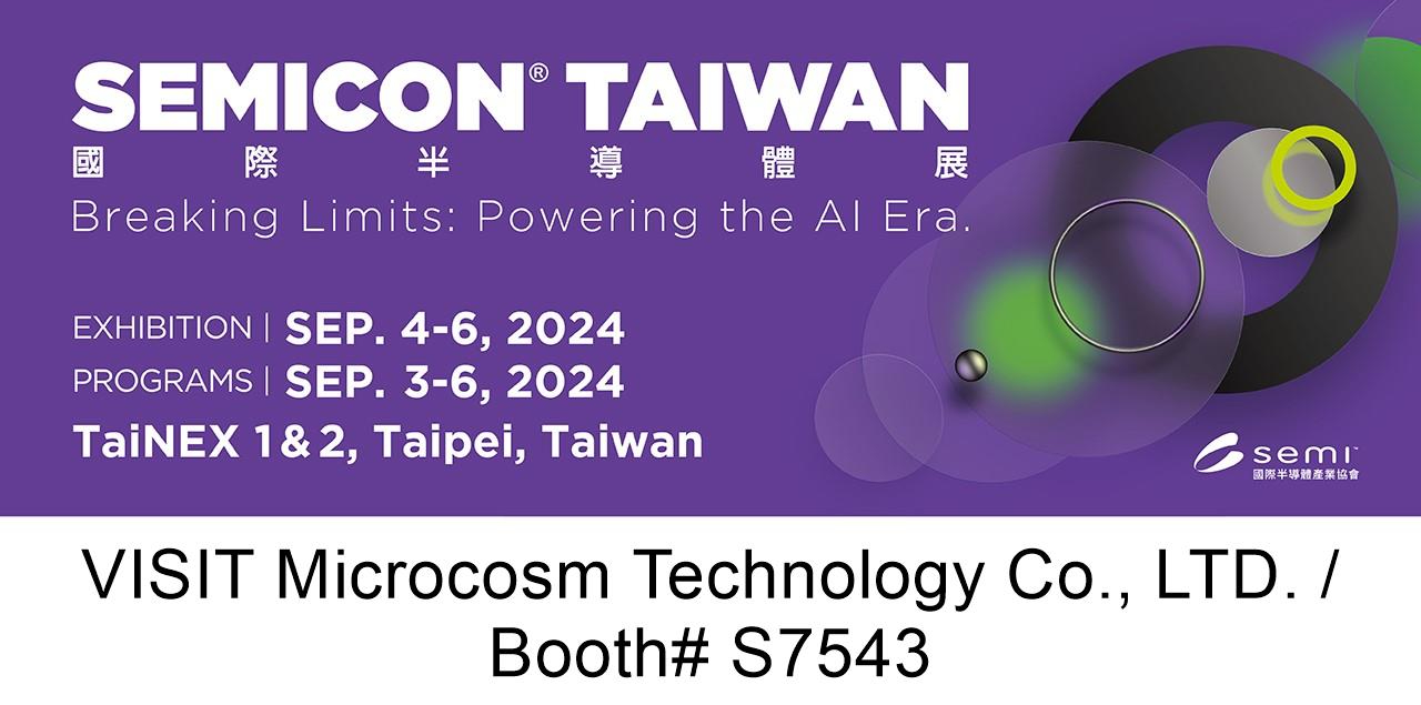 敬邀參觀國際半導體展2024年09月04日~ 09月06日 SEMICON Taiwan， Booth no. S7543